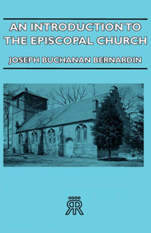 Cover of the book An Introduction To The Episcopal Church by Joseph Buchanan Bernardin, Read Books Ltd.