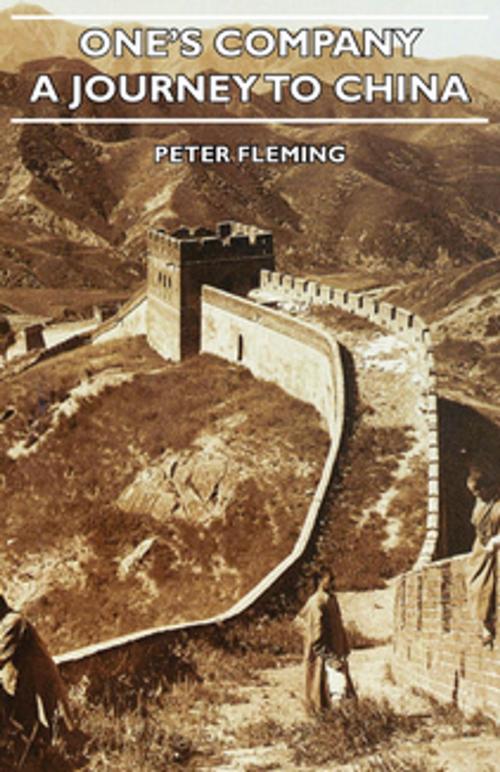 Cover of the book One's Company - A Journey to China by Peter Fleming, Read Books Ltd.