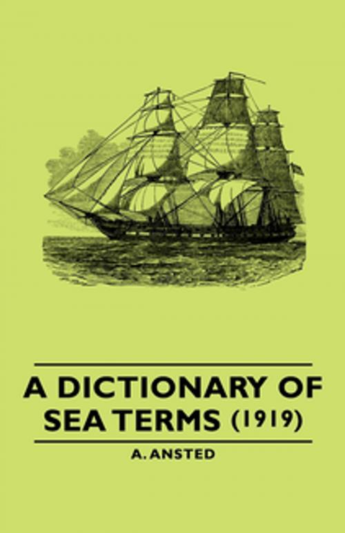 Cover of the book A Dictionary of Sea Terms (1919) by A. Ansted, Read Books Ltd.