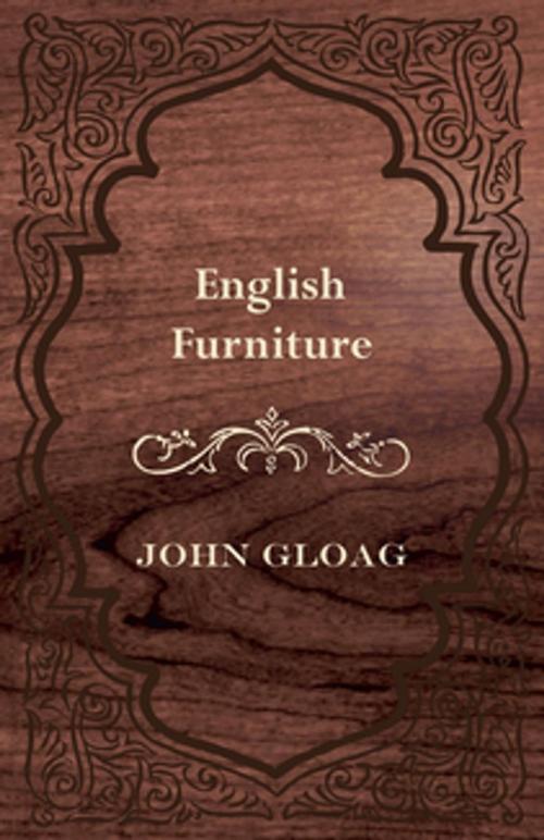 Cover of the book English Furniture - A History and Guide by John Cloag, Read Books Ltd.