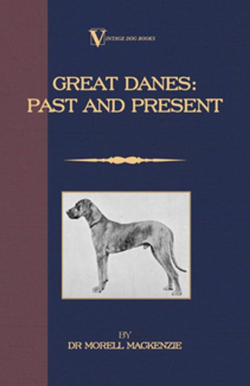 Cover of the book Great Danes: Past and Present by Morell Mackenzie, Read Books Ltd.