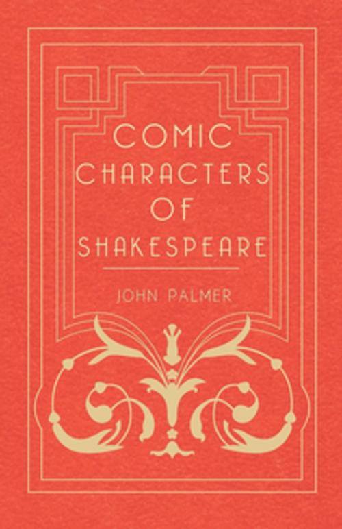 Cover of the book Comic Characters Of Shakespeare by John Palmer, Read Books Ltd.