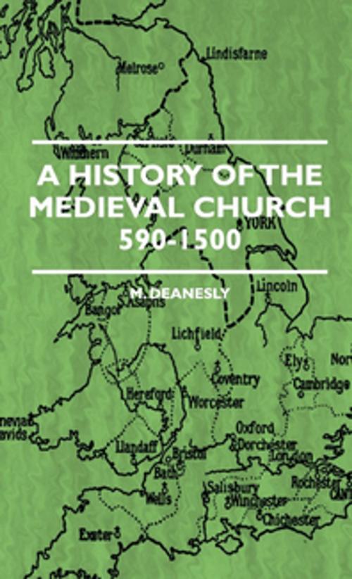 Cover of the book A History Of The Medieval Church 590-1500 by M. Deanesly, Read Books Ltd.