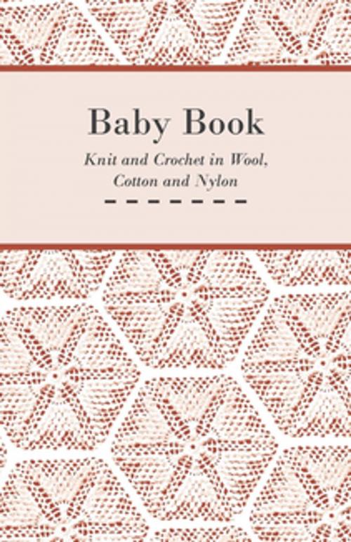 Cover of the book Baby Book - Knit and Crochet in Wool, Cotton and Nylon by Anon, Read Books Ltd.
