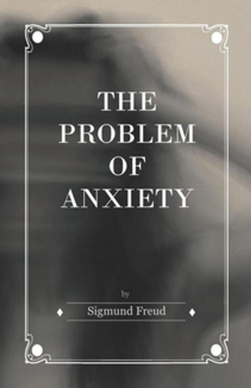 Cover of the book The Problem of Anxiety by Sigmund Freud, Read Books Ltd.