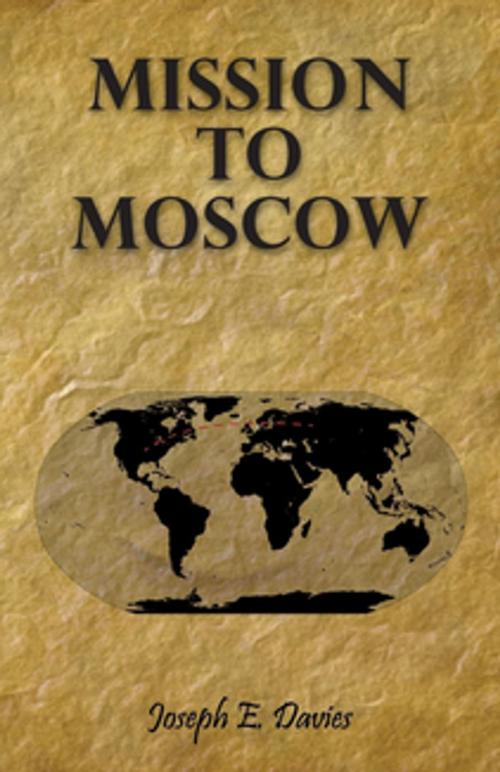 Cover of the book Mission to Moscow by Joseph E. Davies, Read Books Ltd.