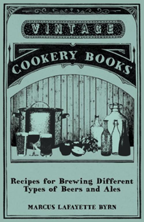 Cover of the book Recipes for Brewing Different Types of Beers and Ales by Marcus Lafayette Byrn, Read Books Ltd.