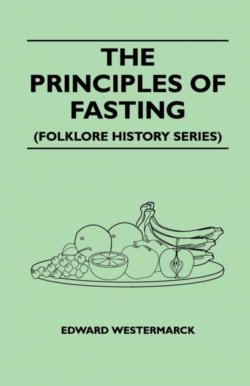 Cover of the book The Principles Of Fasting (Folklore History Series) by Edward Westermarck, Read Books Ltd.