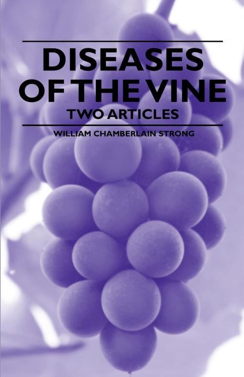 Cover of the book Diseases of the Vine - Two Articles by William Chamberlain Strong, Read Books Ltd.