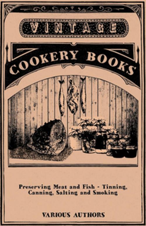 Cover of the book Preserving Meat and Fish - Tinning, Canning, Salting and Smoking by Various Authors, Read Books Ltd.