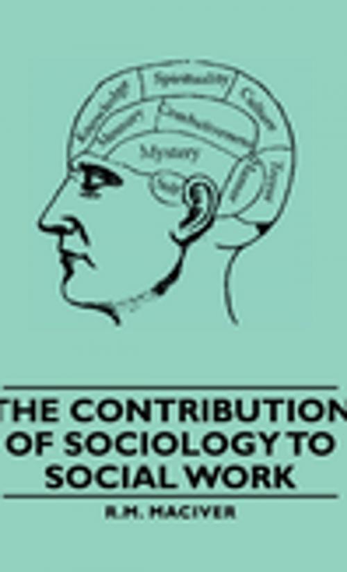 Cover of the book The Contribution of Sociology to Social Work by R.M. Maciver, Read Books Ltd.