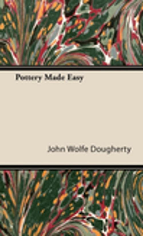 Cover of the book Pottery Made Easy by John Wolfe Dougherty, Read Books Ltd.