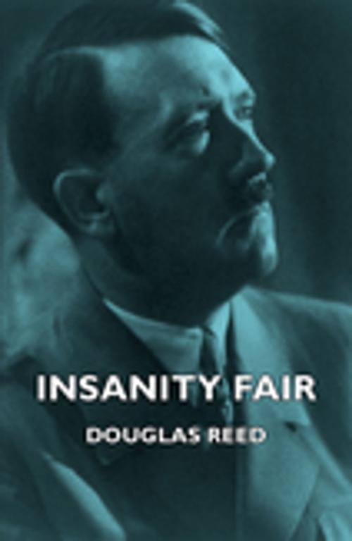 Cover of the book Insanity Fair by Douglas Reed, Read Books Ltd.