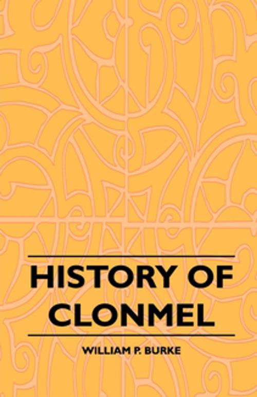 Cover of the book History of Clonmel by William P. Burke, Read Books Ltd.