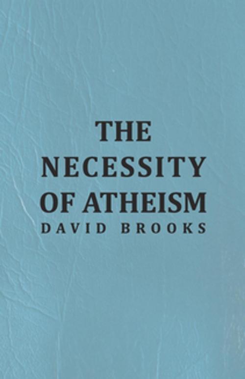 Cover of the book The Necessity of Atheism by David Brooks, Read Books Ltd.