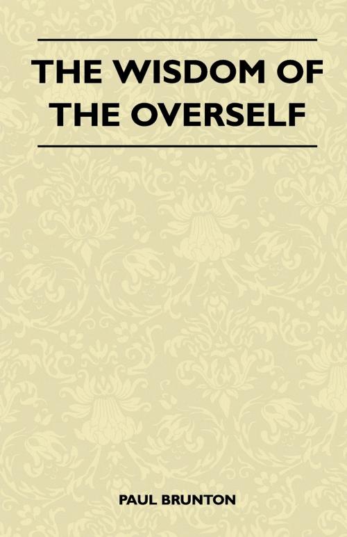 Cover of the book The Wisdom Of The Overself by Paul Brunton, Read Books Ltd.