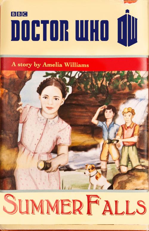 Cover of the book Doctor Who: Summer Falls by Amelia Williams, Ebury Publishing