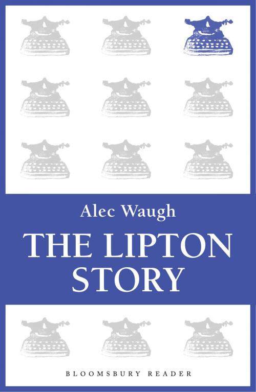 Cover of the book The Lipton Story by Alec Waugh, Bloomsbury Publishing