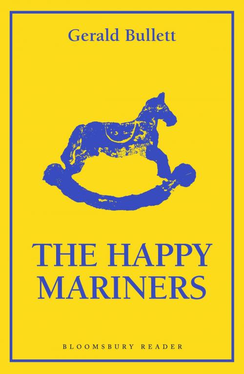 Cover of the book The Happy Mariners by Gerald Bullett, Bloomsbury Publishing