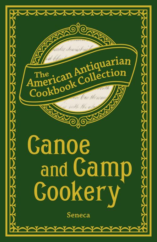 Cover of the book Canoe and Camp Cookery by Seneca, Andrews McMeel Publishing