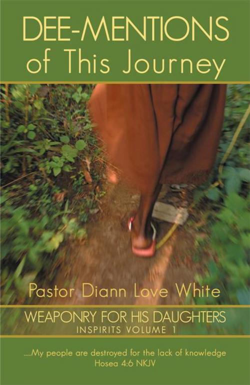 Cover of the book Dee-Mentions of This Journey by Pastor Diann Love White, WestBow Press