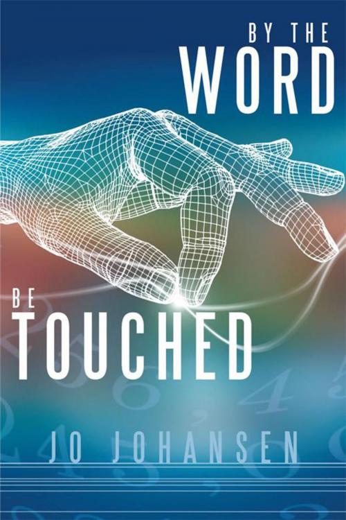Cover of the book By the Word, Be Touched by Jo Johansen, WestBow Press