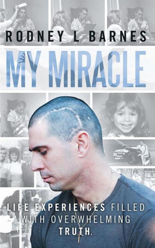 Cover of the book My Miracle by Rodney L. Barnes, WestBow Press