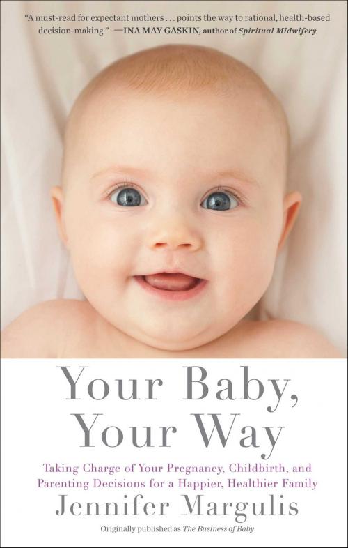 Cover of the book Your Baby, Your Way by Jennifer Margulis, Scribner