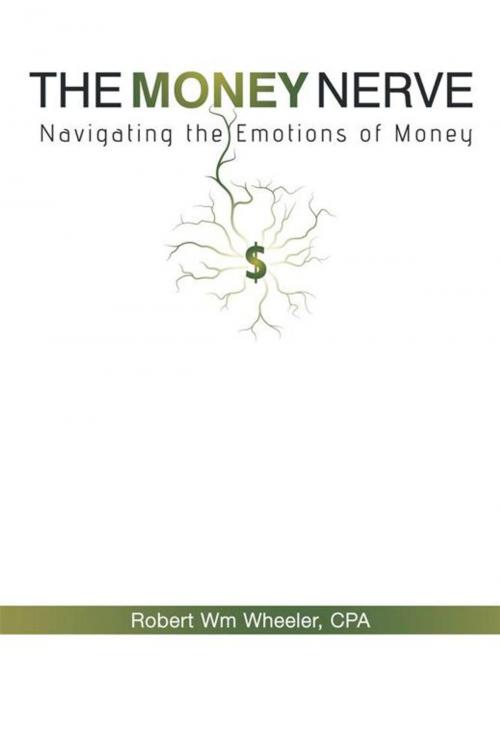 Cover of the book The Money Nerve by Robert Wm Wheeler, Balboa Press