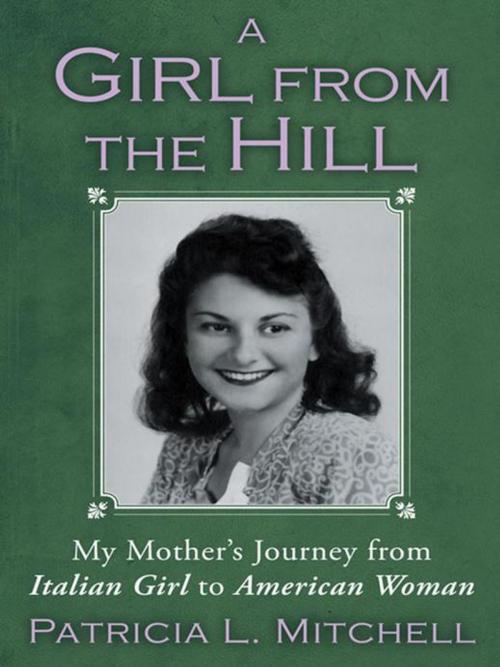 Cover of the book A Girl from the Hill by Patricia L. Mitchell, Balboa Press