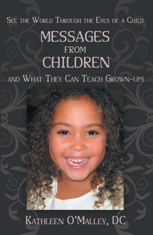 Cover of the book Messages from Children … and What They Can Teach Grown-Ups by Kathleen O'Malley DC, Balboa Press