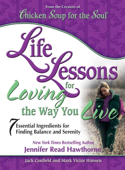 Cover of the book Life Lessons for Loving the Way You Live by Jack Canfield, Mark Victor Hansen, Chicken Soup for the Soul
