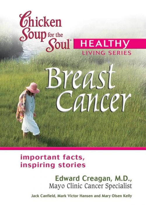 Cover of the book Chicken Soup for the Soul Healthy Living Series: Breast Cancer by Jack Canfield, Mark Victor Hansen, Chicken Soup for the Soul