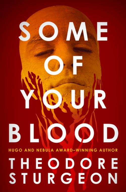 Cover of the book Some of Your Blood by Theodore Sturgeon, Open Road Media