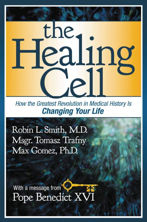 Cover of the book The Healing Cell by Tomasz Trafny, Max Gomez, Robin L. Smith, Center Street