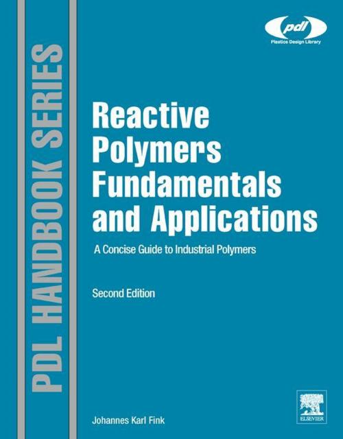 Cover of the book Reactive Polymers Fundamentals and Applications by Johannes Karl Fink, Elsevier Science