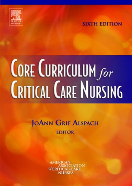 Cover of the book Core Curriculum for Critical Care Nursing by JoAnn Grif Alspach, AACN, Elsevier Health Sciences