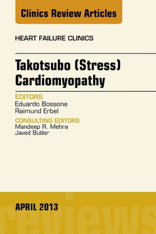 Cover of the book Takotsubo (Stress) Cardiomyopathy, An Issue of Heart Failure Clinics, E-Book by Eduardo Bossone, MD, PhD, Raimund Erbel, MD, FACC, FESC, Elsevier Health Sciences
