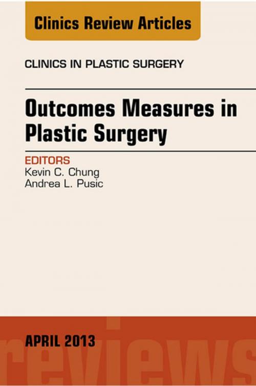 Cover of the book Outcomes Measures in Plastic Surgery, An Issue of Clinics in Plastic Surgery, E-Book by Andrea L Pusic, Kevin C. Chung, MD, MS, Elsevier Health Sciences