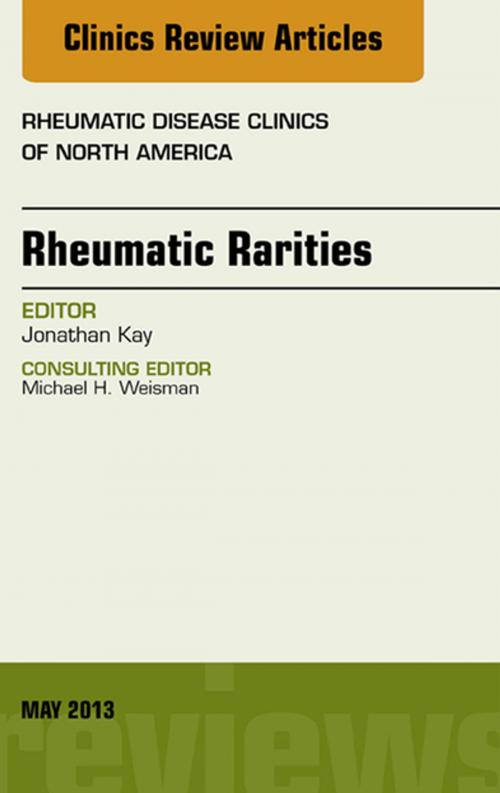 Cover of the book Rheumatic Rarities, An Issue of Rheumatic Disease Clinics, E-book by Jonathan Kay, MD, Elsevier Health Sciences