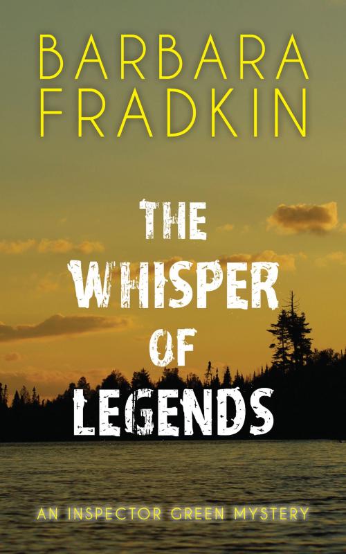Cover of the book The Whisper of Legends by Barbara Fradkin, Dundurn
