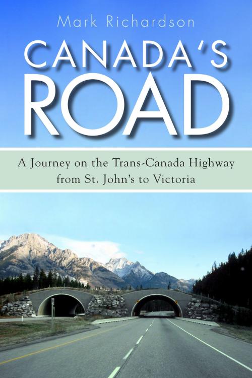 Cover of the book Canada's Road by Mark Richardson, Dundurn