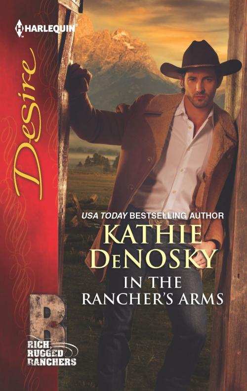 Cover of the book In the Rancher's Arms by Kathie DeNosky, Harlequin