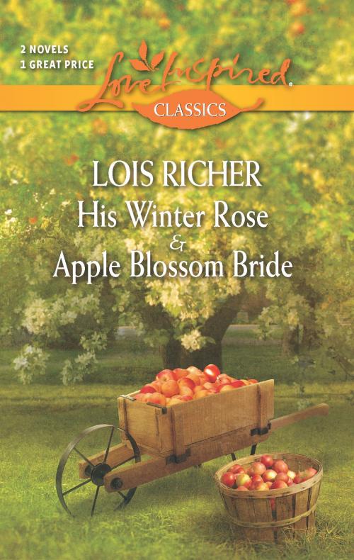 Cover of the book His Winter Rose and Apple Blossom Bride by Lois Richer, Harlequin