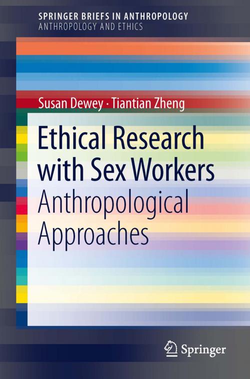 Cover of the book Ethical Research with Sex Workers by Tiantian Zheng, Susan Dewey, Springer New York