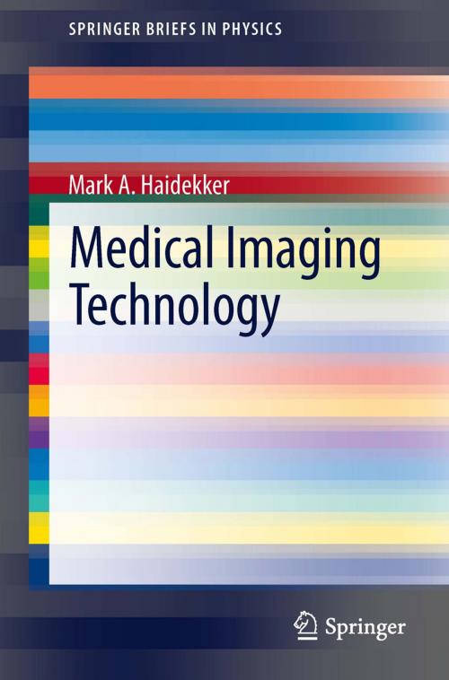 Cover of the book Medical Imaging Technology by Mark A Haidekker, Springer New York