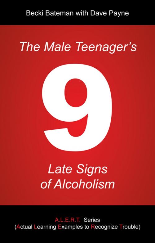 Cover of the book The Male Teenager's 9 Late Signs of Alcoholism by Becki Bateman, Inspiring Voices