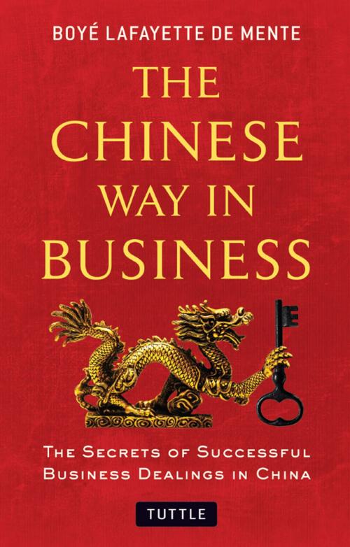 Cover of the book The Chinese Way in Business by Boye Lafayette De Mente, Tuttle Publishing