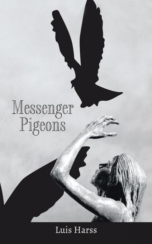 Cover of the book Messenger Pigeons by Luis Harss, Palibrio