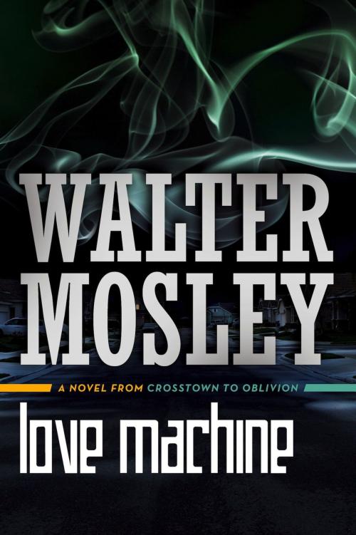 Cover of the book Love Machine by Walter Mosley, Tom Doherty Associates
